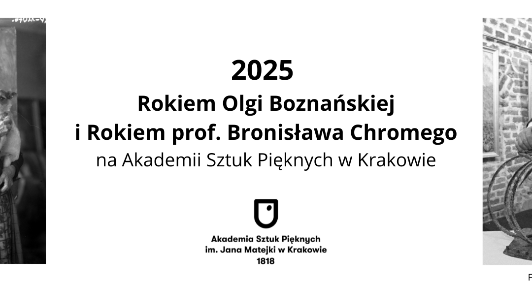 2025 Rokiem Olgi Boznańskiej oraz Rokiem prof. Bronisława Chromego