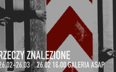 Wystawa “Rzeczy znalezione – świadectwa obecności” w Galerii ASAP