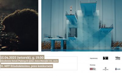 31. Międzynarodowy Festiwal Filmowy Etiuda&Anima – Poza konkursem