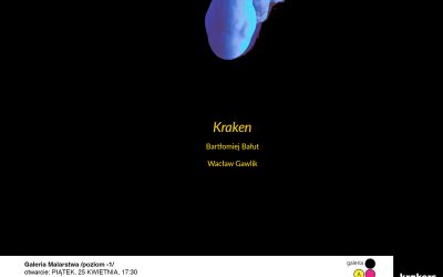 KRAKEN* – wernisaż wystawy Bartłomieja Bałuta i Wacława Gawlika