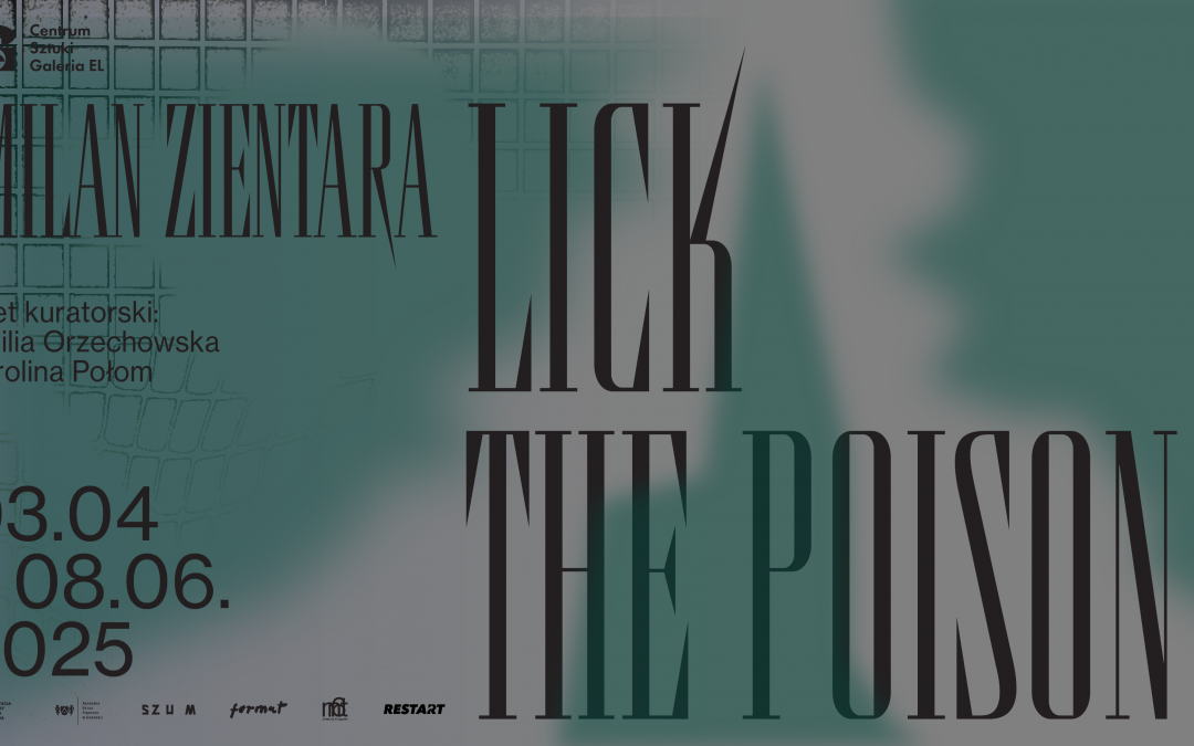 Wystawa “LICK THE POISON” Milana Zientary